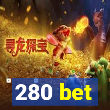 280 bet