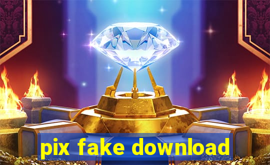 pix fake download