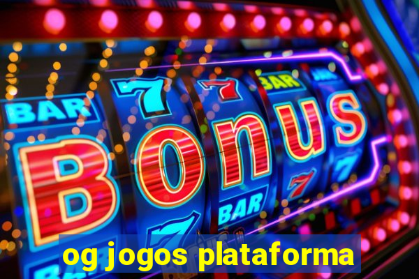 og jogos plataforma