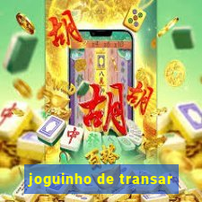 joguinho de transar