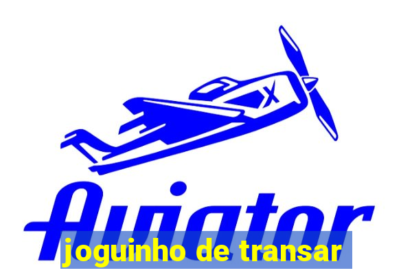 joguinho de transar