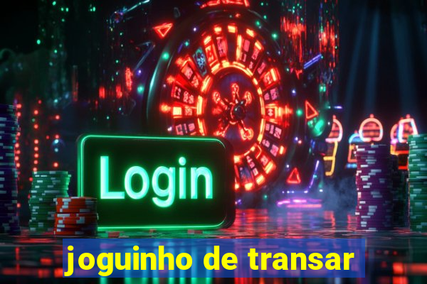 joguinho de transar