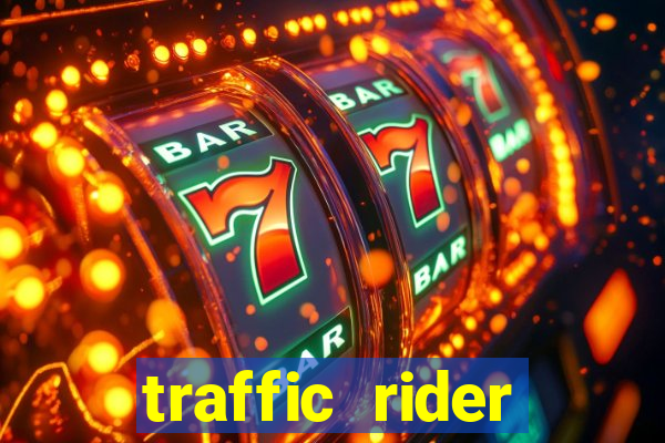 traffic rider dinheiro infinito