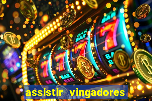 assistir vingadores ultimato completo dublado gratis