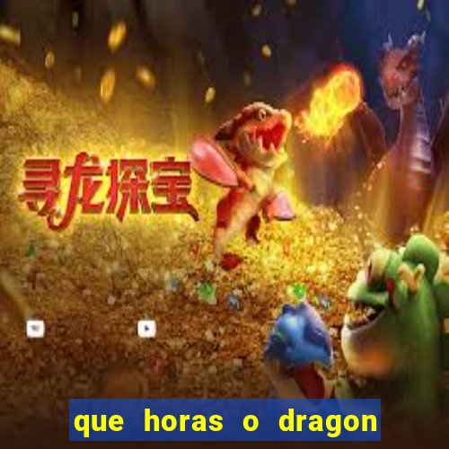 que horas o dragon fortune paga