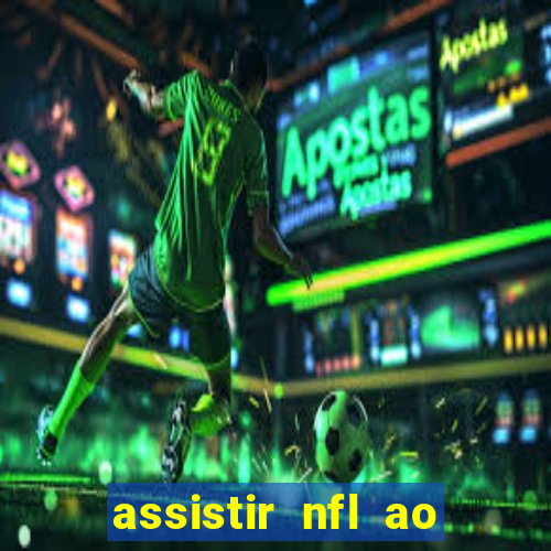 assistir nfl ao vivo gratis