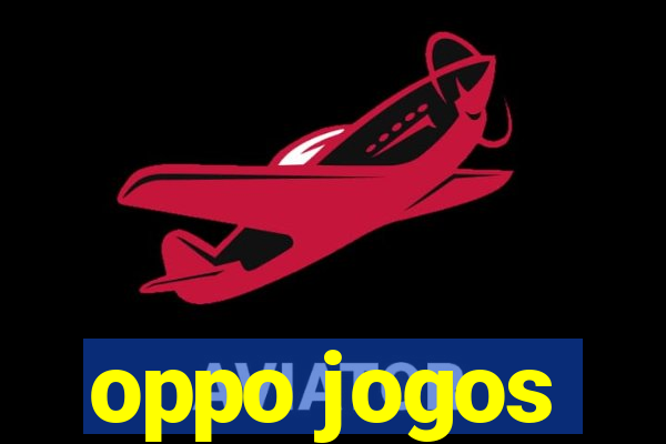 oppo jogos