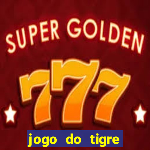 jogo do tigre rodada grátis