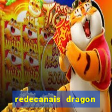 redecanais dragon ball z