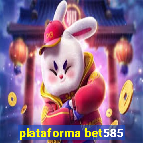 plataforma bet585