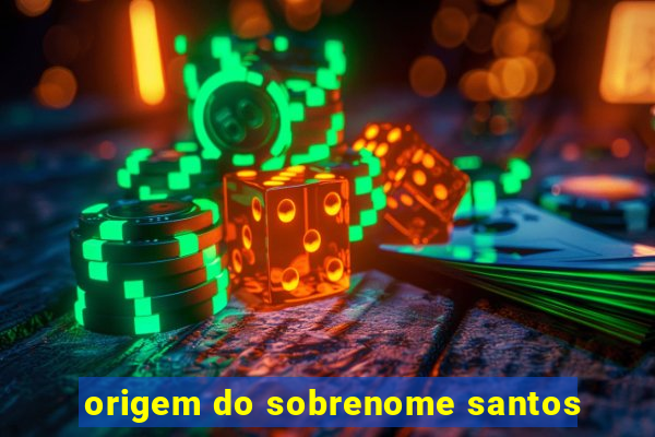 origem do sobrenome santos