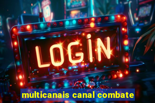 multicanais canal combate