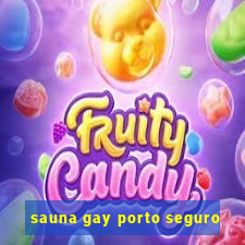 sauna gay porto seguro