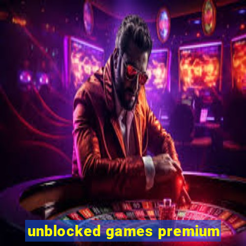 unblocked games premium