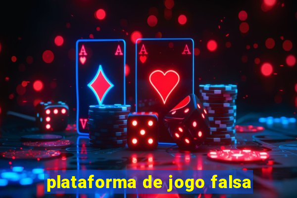 plataforma de jogo falsa