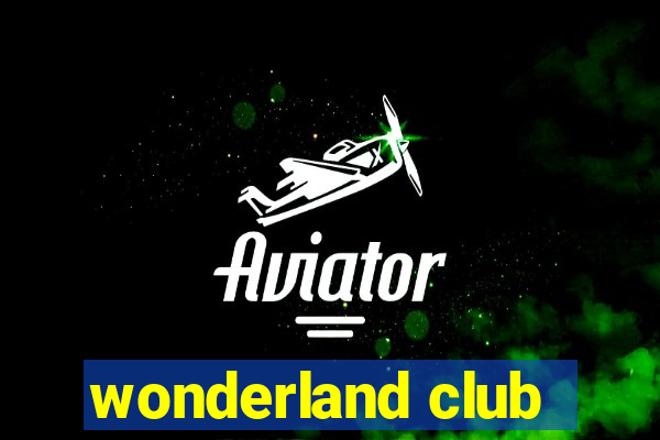 wonderland club