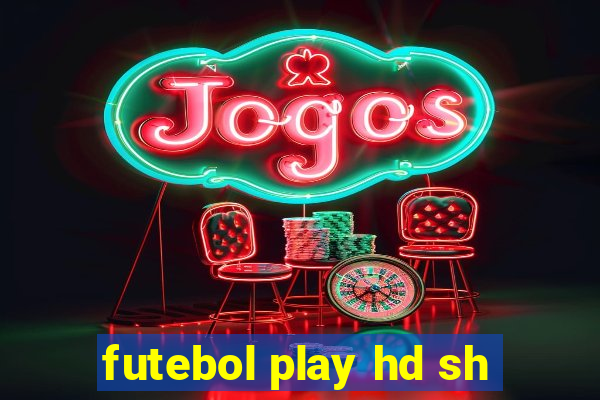 futebol play hd sh