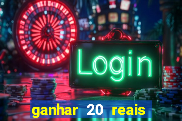 ganhar 20 reais agora no pix 2023