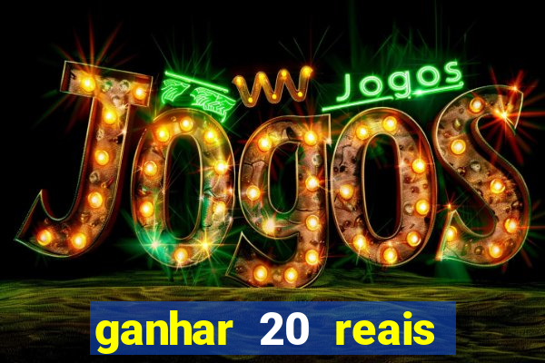 ganhar 20 reais agora no pix 2023