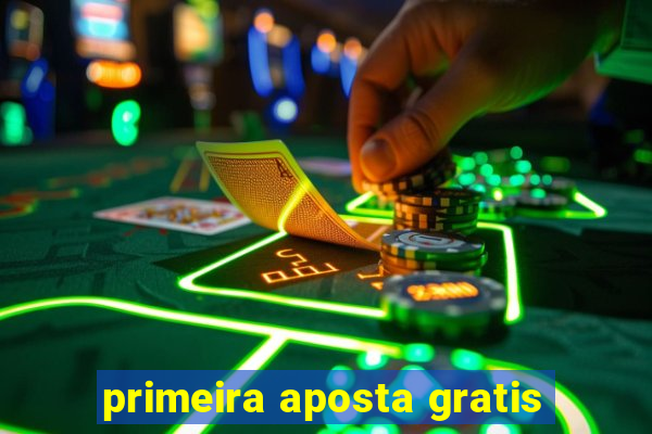 primeira aposta gratis