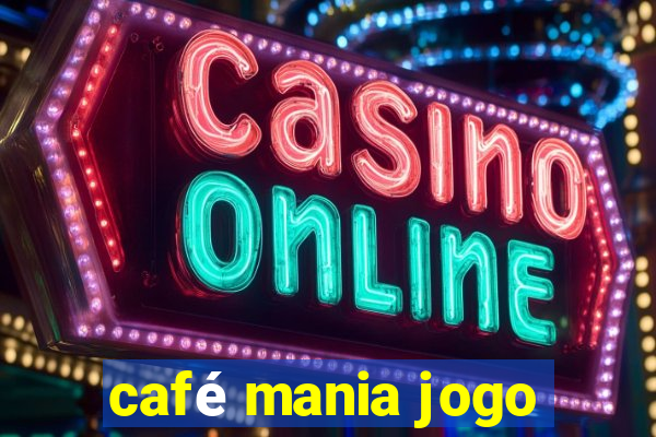 café mania jogo