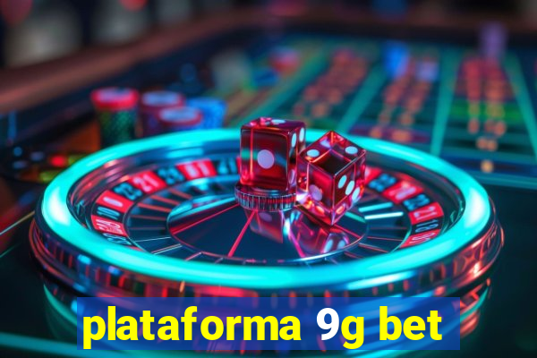 plataforma 9g bet