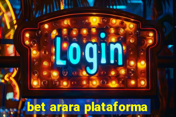 bet arara plataforma