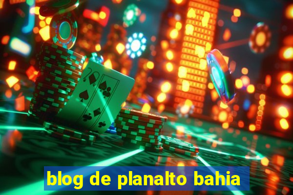 blog de planalto bahia