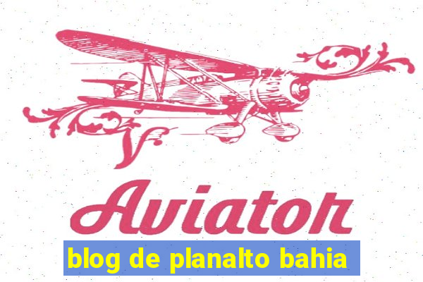 blog de planalto bahia