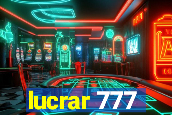 lucrar 777