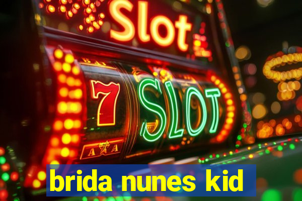 brida nunes kid