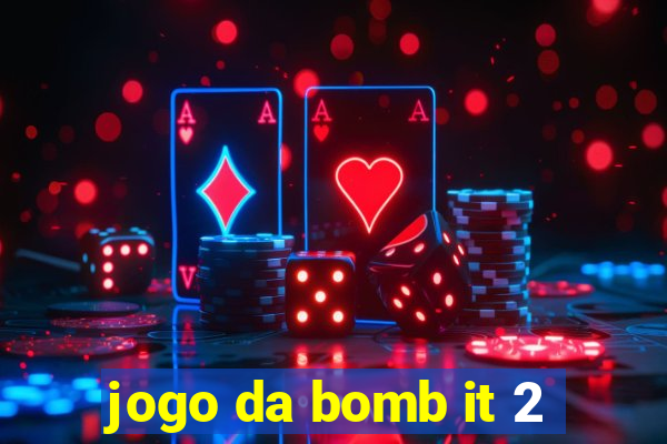 jogo da bomb it 2