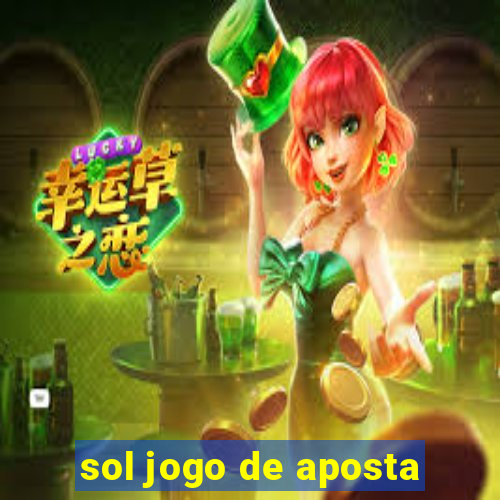 sol jogo de aposta