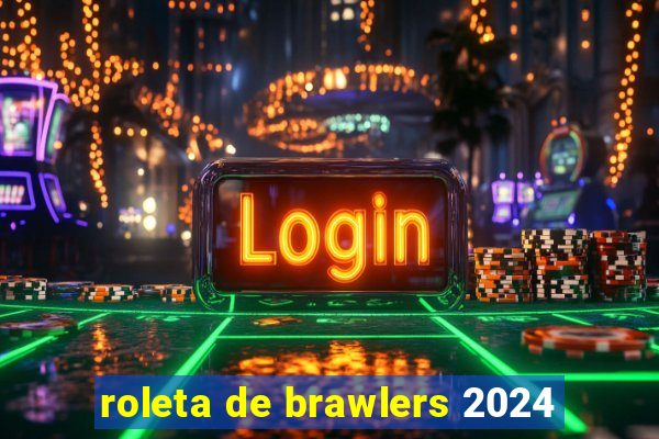 roleta de brawlers 2024