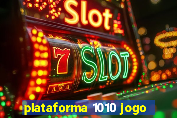 plataforma 1010 jogo