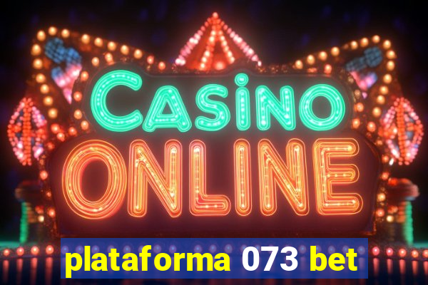 plataforma 073 bet