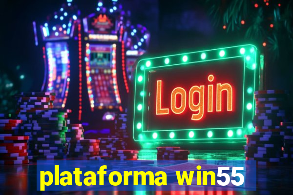 plataforma win55