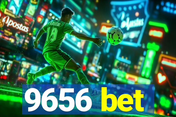 9656 bet