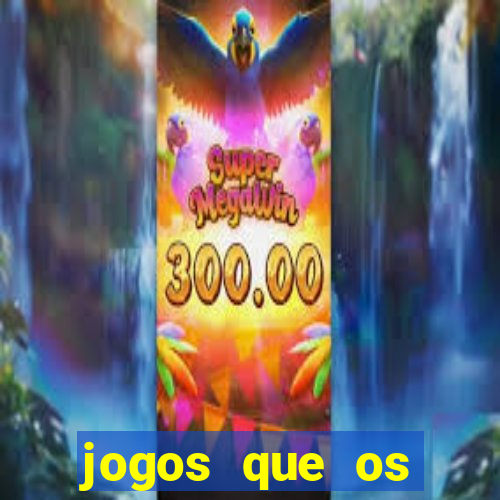 jogos que os famosos jogam para ganhar dinheiro