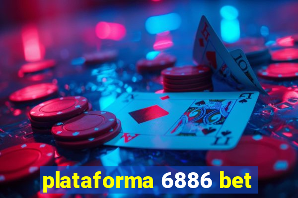 plataforma 6886 bet