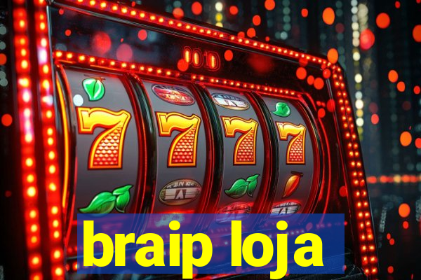 braip loja