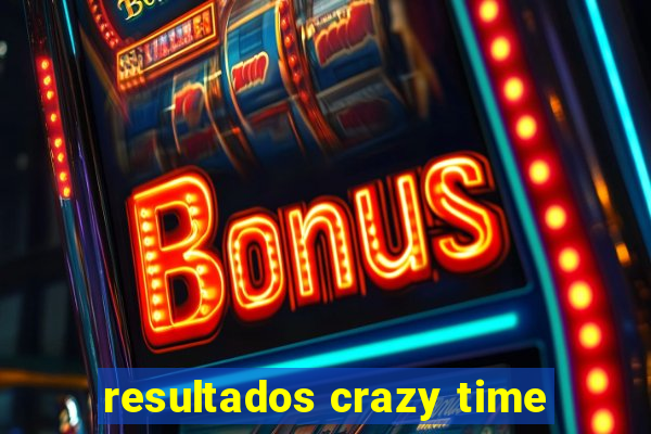 resultados crazy time