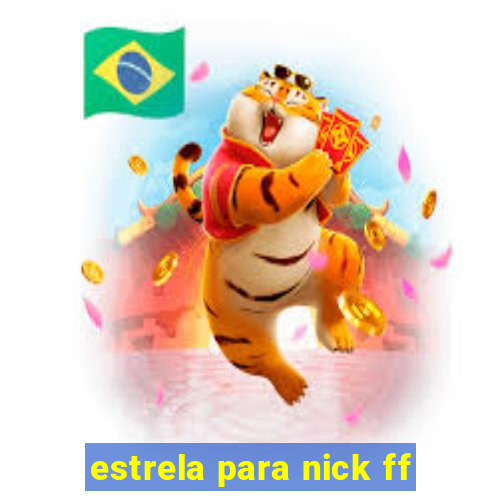 estrela para nick ff