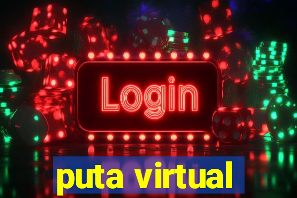 puta virtual