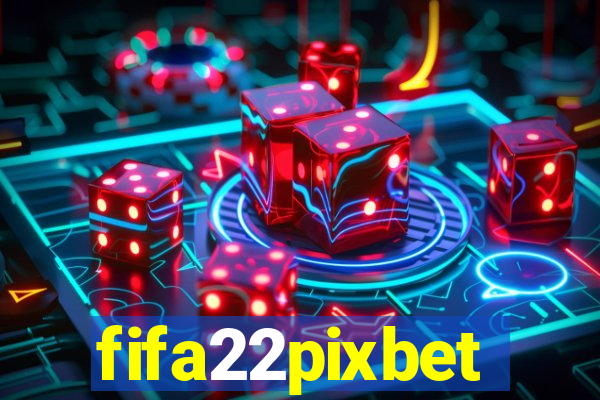 fifa22pixbet