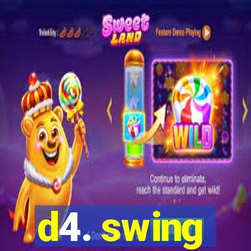 d4. swing