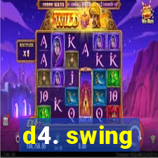 d4. swing