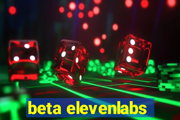 beta elevenlabs