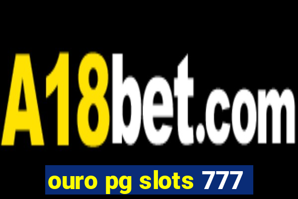 ouro pg slots 777