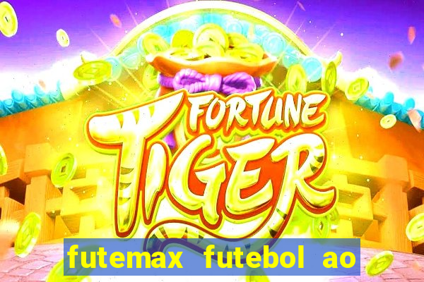 futemax futebol ao vivo sem anuncio